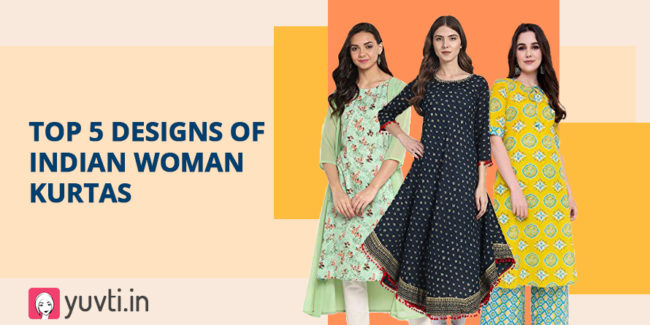 Top 5 Designs of Indian Woman Kurtas – 2021
